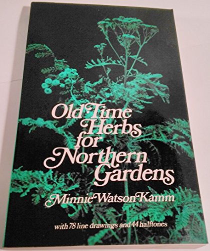 Imagen de archivo de Old-Time Herbs for Northern Gardens. a la venta por Wonder Book