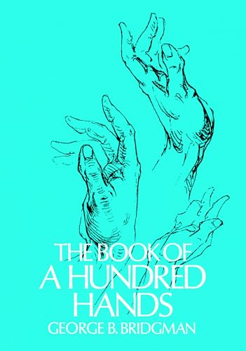 Stock image for The Book of a Hundred Hands (Dover Anatomy for Artists) for sale by Bulk Book Warehouse