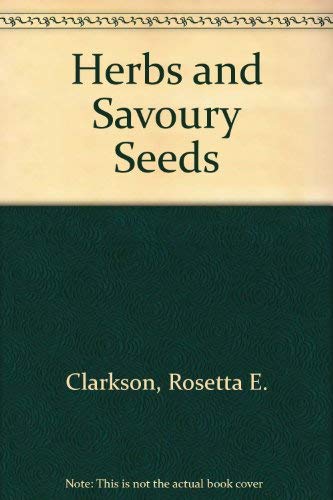 Beispielbild fr Herbs and savory seeds;: Culinaries, simples, sachets, decoratives, zum Verkauf von Wonder Book