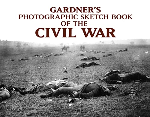 Gardner's Photographic Sketchbook of the Civil War - Gardner, Alexander