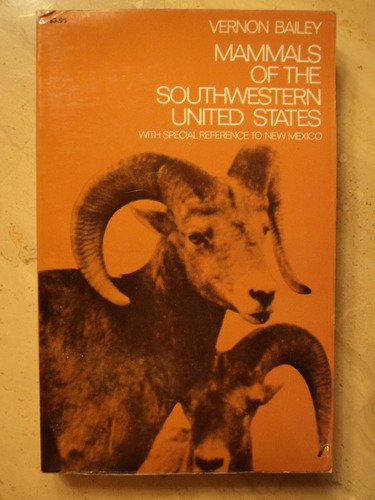 Imagen de archivo de Mammals of the Southwestern United States (with Special Reference to New Mexico) a la venta por J. and S. Daft