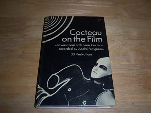 Cocteau on the Film: Conversations with Jean Cocteau