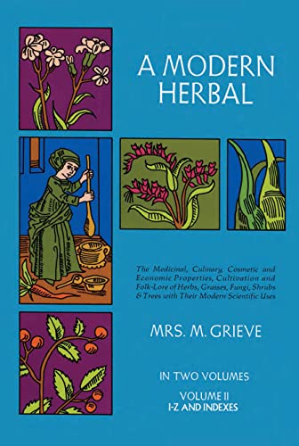 A Modern Herbal: the Medicinal, Culinary, Cosmetic and Economic Properties, Cultivation and Folk Lore of Herbs, Grasses, Fungi, Shrubs and Trees: Vol 2 (Paperback) - Margaret Grieve