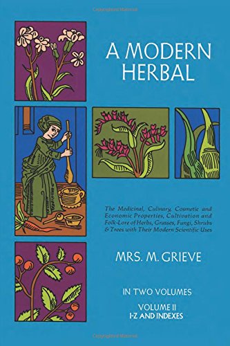 Stock image for A Modern Herbal (Volume 2, I-Z and Indexes) for sale by Pelican Bay Books