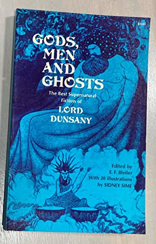 Gods, Men and Ghosts: The Best Supernatural Fiction of Lord Dunsany (9780486228082) by Lord Dunsany; E.F. Bleiler; Lo Dunsany