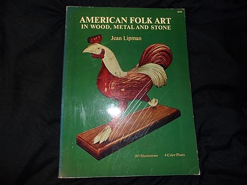 American Folk Art in Wood, Metal, and Stone (9780486228167) by Lipman, Jean