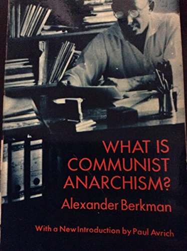 Imagen de archivo de What Is Communist Anarchism? a la venta por Midtown Scholar Bookstore