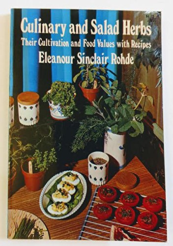 Stock image for Culinary and Salad Herbs: Their Cultivation and Food Values, with Recipes for sale by ThriftBooks-Atlanta