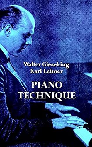 Piano Technique (Dover Books On Music: Piano) (9780486228679) by Gieseking, Walter; Leimer, Karl