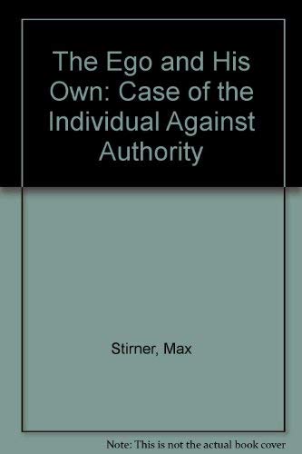 9780486228976: The Ego and His Own: Case of the Individual Against Authority