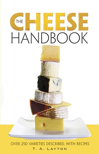 Stock image for The Cheese Handbook: Over 250 Varieties Described, with Recipes for sale by Wonder Book
