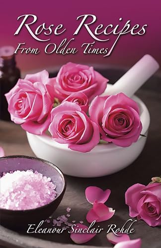 Stock image for Rose Recipes from Olden Times for sale by SecondSale