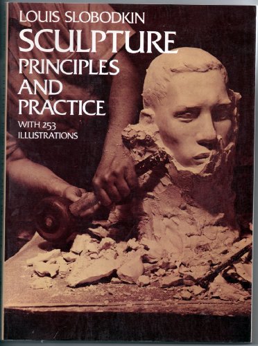 Stock image for Sculpture: Principles and Practice (Dover Art Instruction) for sale by Wonder Book
