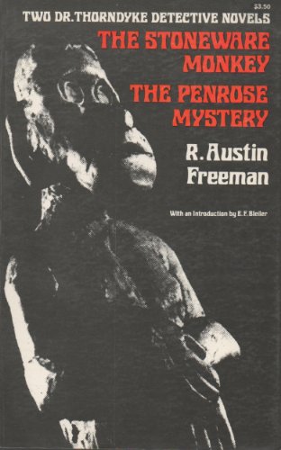 Imagen de archivo de The Stoneware Monkey & The Penrose Mystery, Two Dr. Thorndyke Detective Novels a la venta por Books From California