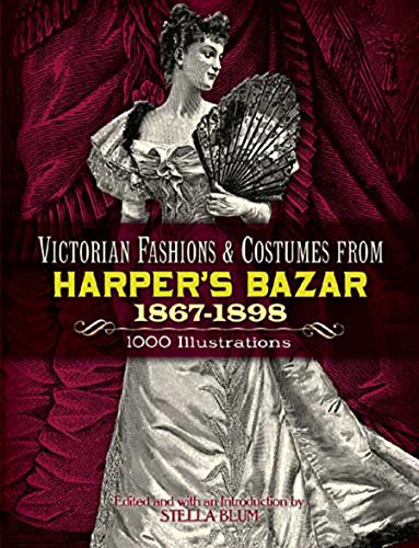 Beispielbild fr Victorian Fashions and Costumes from Harper's Bazar, 1867-1898 (Dover Fashion and Costumes) zum Verkauf von Dream Books Co.