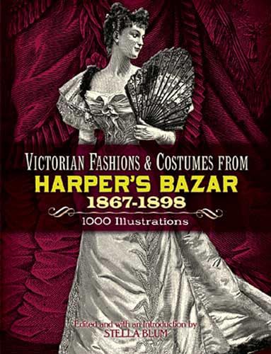 Stock image for Victorian Fashions and Costumes from Harper's Bazar, 1867-1898 (Dover Fashion and Costumes) for sale by Gulf Coast Books