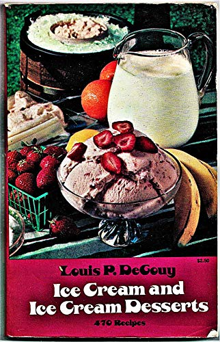 Stock image for Ice Cream and Ice Cream Desserts: 470 Tested Recipes for sale by Half Price Books Inc.