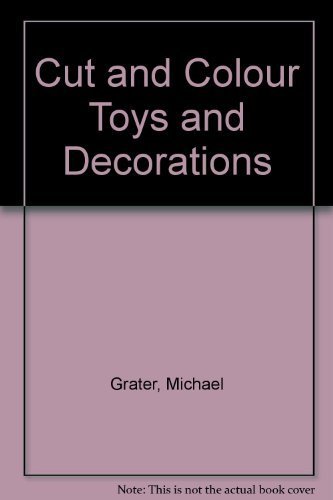 Imagen de archivo de Cut and Color Toys and Decorations a la venta por Bearly Read Books