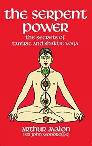 Imagen de archivo de The Serpent Power: The Secrets of Tantric and Shaktic Yoga a la venta por Irish Booksellers