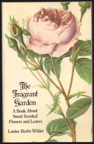 Stock image for The Fragrant Garden: A Book About Sweet Scented Flowers and Leaves for sale by SecondSale