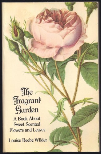 9780486230719: The Fragrant Garden: A Book About Sweet Scented Flowers and Leaves