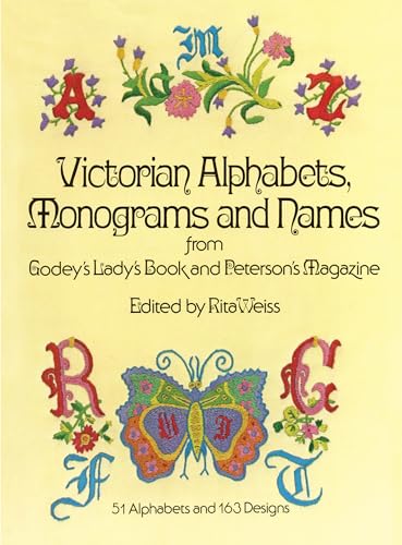 Beispielbild fr Victorian Alphabets, Monograms and Names for Needleworkers: from Godey's Lady's Book (Dover Embroidery, Needlepoint) zum Verkauf von Wonder Book