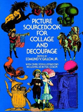 Imagen de archivo de Picture Sourcebook for Collage and Decoupage (Dover Pictorial Archive Series) a la venta por Off The Shelf