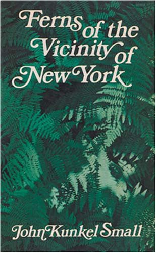 Beispielbild fr Ferns of the Vicinity of New York zum Verkauf von G.J. Askins Bookseller