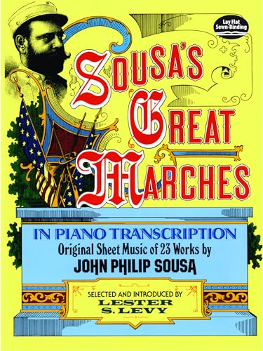 Imagen de archivo de SOUSA'S GREAT MARCHES IN PIANO TRANSCRIPTION,ORIGINAL SHEET MUSIC 3 WORKS.MARCH PAST; HIGH SCHOOL CADETS; LIBERTY BELL; GLADI a la venta por WONDERFUL BOOKS BY MAIL