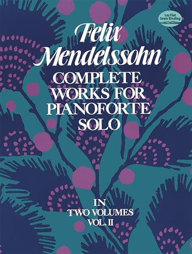 Complete Works for Pianoforte Solo, Vol. 2 (9780486231372) by Mendelssohn, Felix