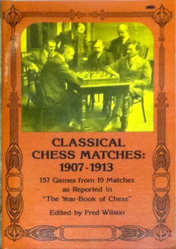 Classical Chess Matches: 1907-1913