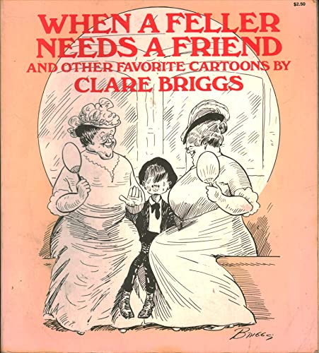 When a feller needs a friend, and other favorite cartoons (9780486231488) by Briggs, Clare A