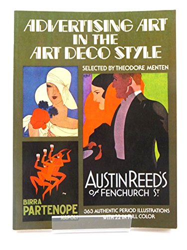 Advertising Art in the Art Deco Style. . 363 Authentic Period Illustrations with 22 in full color. - Menten, Theodore