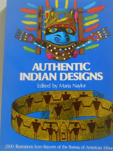 Stock image for Authentic Indian Designs: 2500 Illustrations from Reports of the Bureau of American Ethnology for sale by Lazy S Books