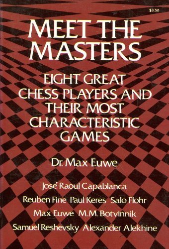 Meet the masters: Eight great chess players and their most characteristic games (9780486232072) by Euwe, Max