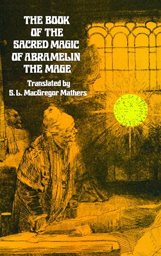 Stock image for The Book of the Sacred Magic of Abramelin the Mage (Dover Occult) for sale by SecondSale