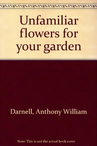 Beispielbild fr Unfamiliar flowers for your garden zum Verkauf von Wonder Book