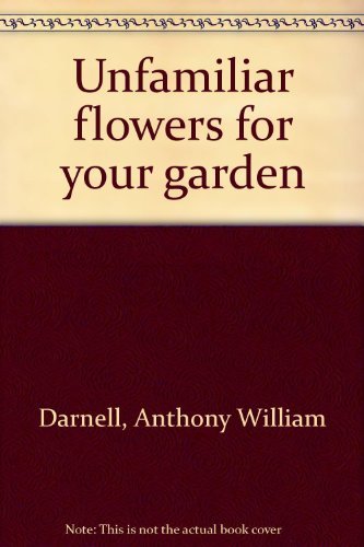 Imagen de archivo de Unfamiliar flowers for your Garden a la venta por Terrace Horticultural Books