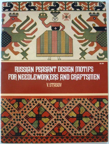 Imagen de archivo de Russian Peasant Design Motifs for Needleworkers and Craftsmen (Dover Pictorial Archive Series) a la venta por Your Online Bookstore