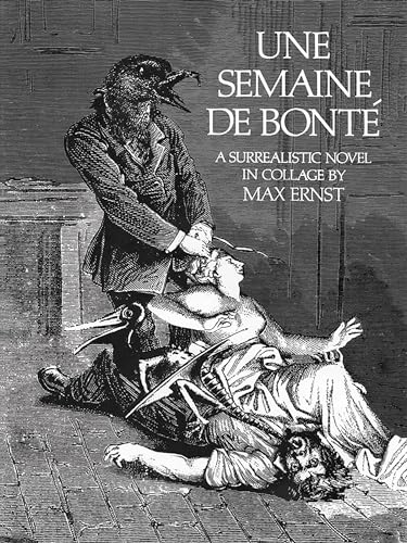 Une Semaine De Bonte. A Surrealistic Novel in Collage by Max Ernst.