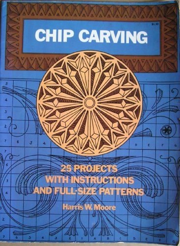 Imagen de archivo de Chip Carving: 25 Projects With Instructions and Full-Size Patterns a la venta por Keeper of the Page