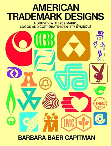 Beispielbild fr American Trademark Designs : A Survey of 732 Marks, Logos and Corporate-Identity Symbols zum Verkauf von Better World Books