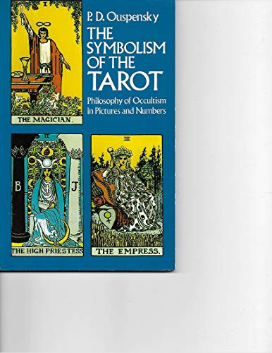 9780486232911: The Symbolism of the Tarot: Philosophy of Occultism in Pictures and Numbers