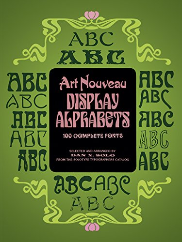 Stock image for Art Nouveau Display Alphabets : 100 Complete Fonts for sale by Better World Books