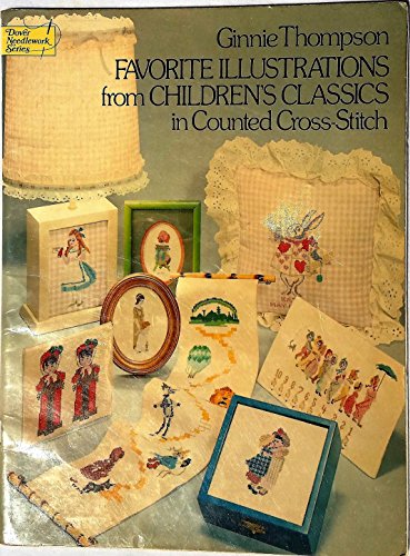 

Favorite Illustrations from Children's Classics in Counted Cross-Stitch (Dover needlework series)