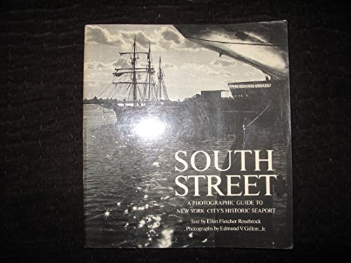 Imagen de archivo de South Street: A Photographic Guide to New York City's Historic Seaport a la venta por BooksRun