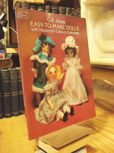 Stock image for Easy-to-Make Dolls with Nineteenth-Century Costumes for sale by B-Line Books