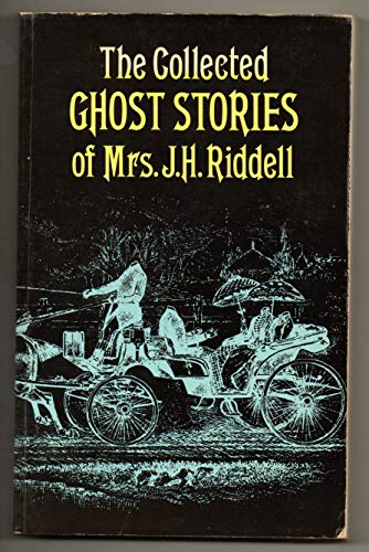 

The Collected Ghost Stories of Mrs. J. H. Riddell