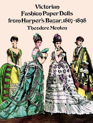 Stock image for Victorian Fashion Paper Dolls from Harper's Bazar, 1867-1898 (Dover Victorian Paper Dolls) for sale by ZBK Books