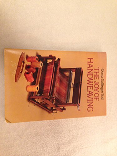 The Joy of Handweaving by Osma Tod by Osma Tod